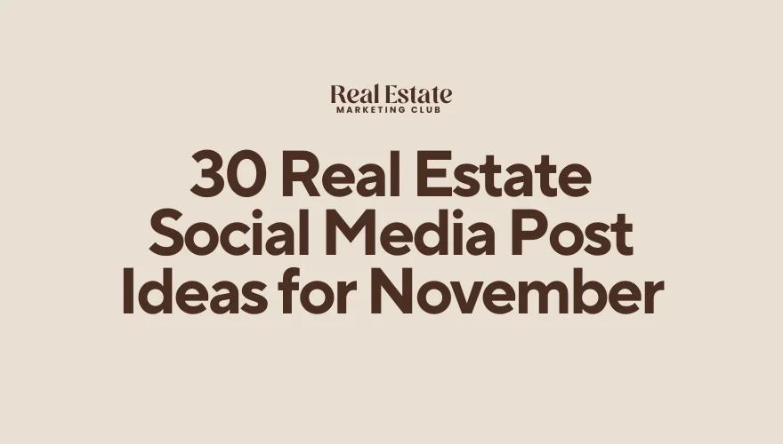30 Real Estate Social Media Post Ideas for November