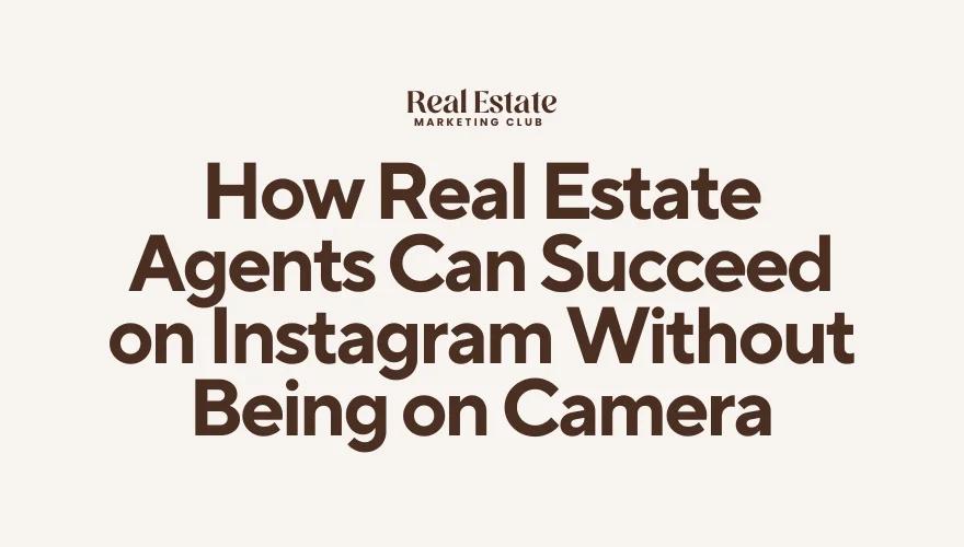 Succeed on Instagram: Real Estate Tips Without Being on Camera