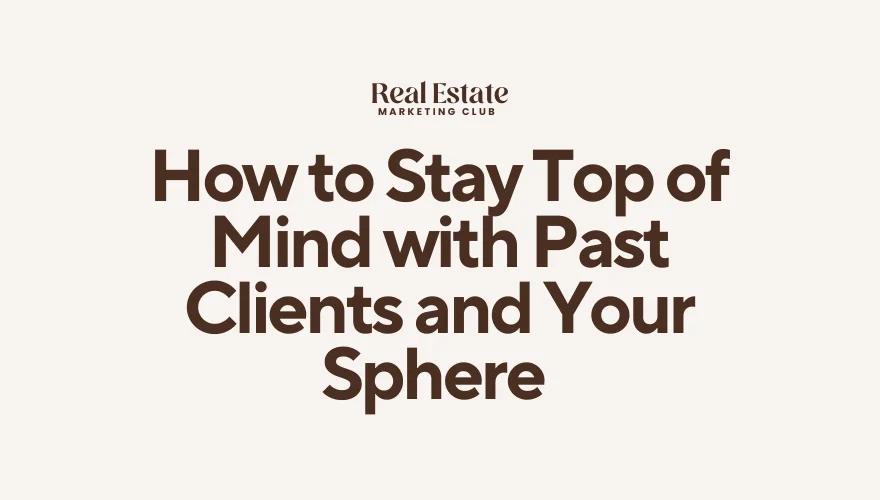 Stay Connected with Past Clients: Tips and Strategies Without Being Pushy